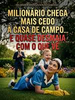 MILIONÁRIO CHEGA MAIS CEDO À CASA DE CAMPO... E QUASE DESMAIA COM O QUE VÊ