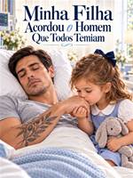 Minha Filha Acordou o Homem Que Todos Temiam